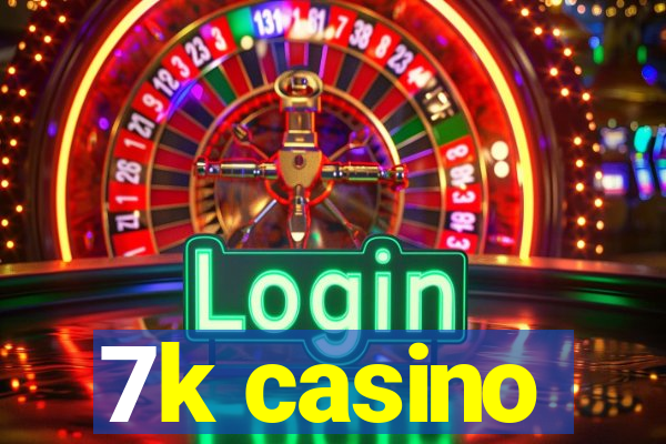 7k casino